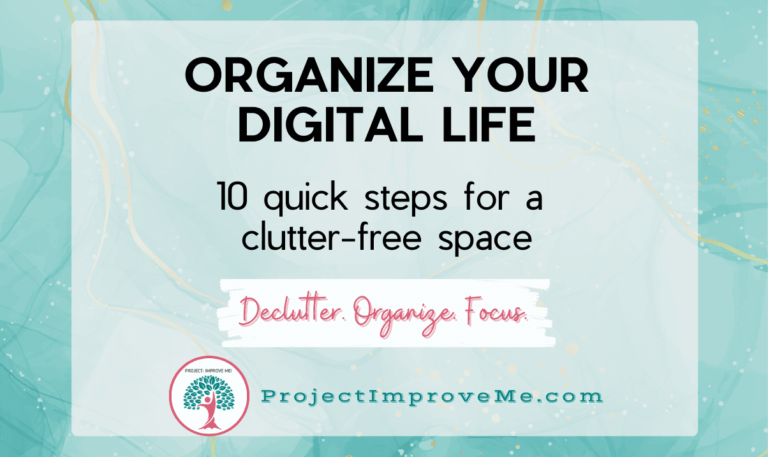 10 quick steps to organize your digital life and declutter your online space.