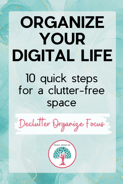 Digital Decluttering Tips - In-Post Image Declutter and organize your digital life with these simple steps for a clutter-free space.