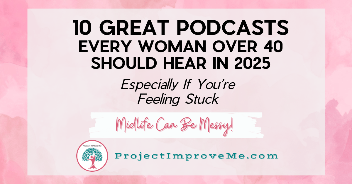 Best Podcasts for Women Over 40 in 2025: Midlife Support, Stories & Real Talk