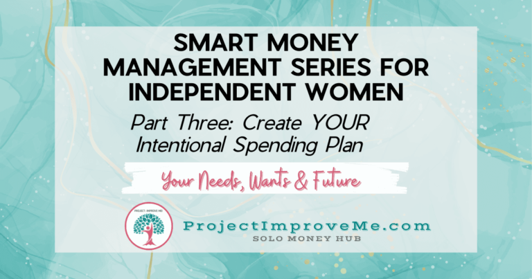 Smart Money Management Part 3: How to Create an Intentional Spending Plan That Works for You