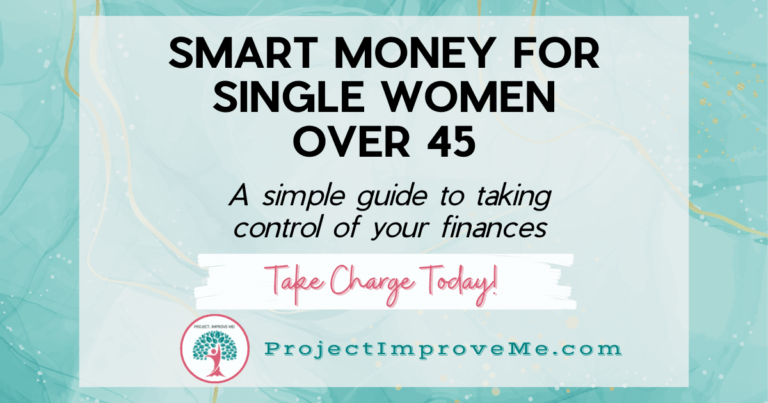 Smart Money Management Series for Single Women Over 45: Intro to Taking Control of Your Finances