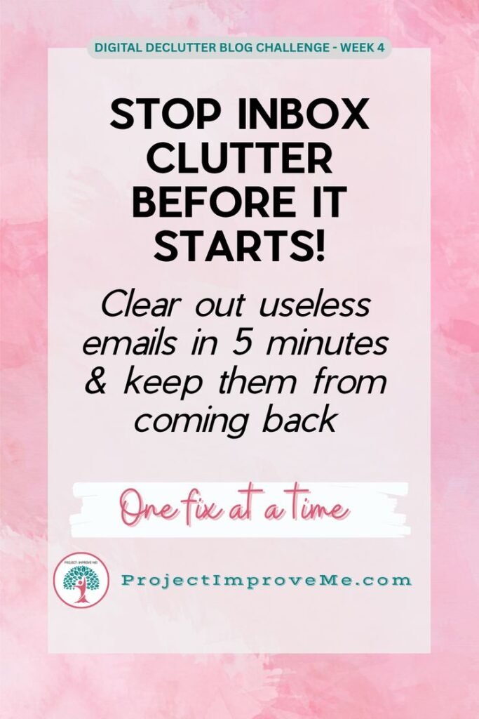 A pink and white graphic offering gentle guidance for midlife women to clear inbox clutter fast and keep it away, via ProjectImproveMe.com.