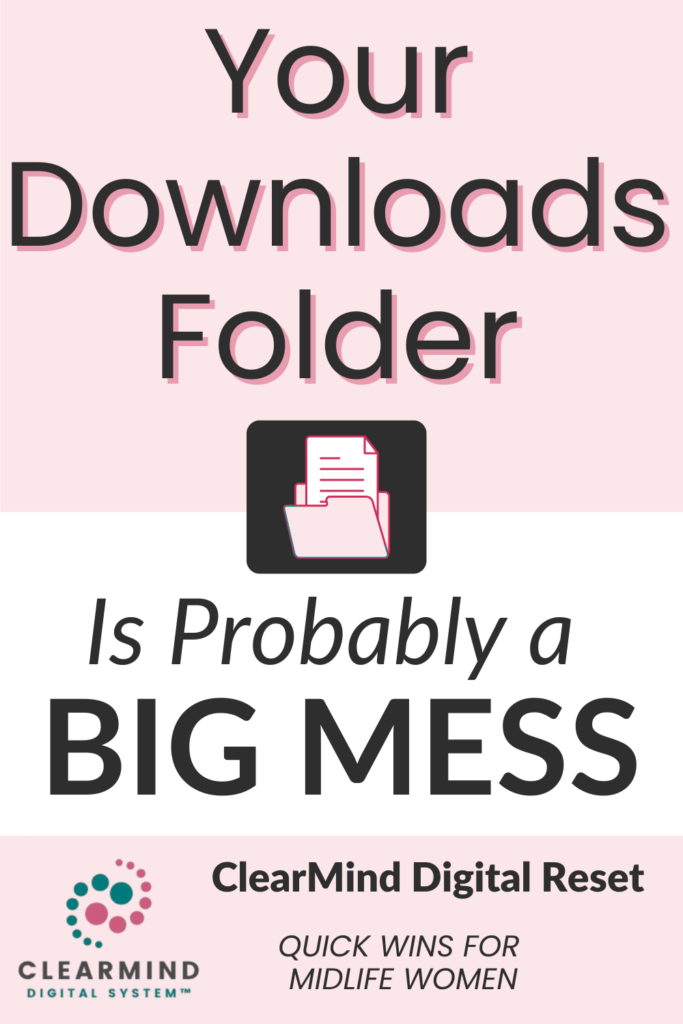 A graphic reads: Take control of your busy Downloads folder. ClearMind Digital Reset—simple digital organizing tips for midlife women, with a folder and papers icon.