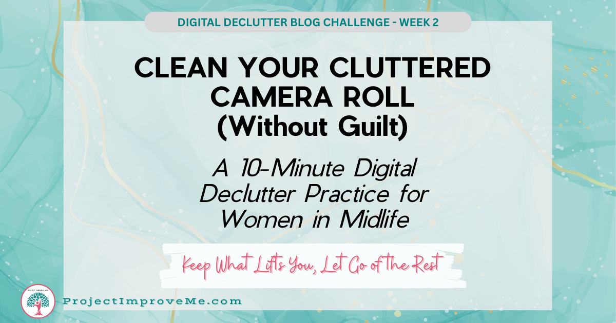 Clear Your Camera Roll (Without Guilt)