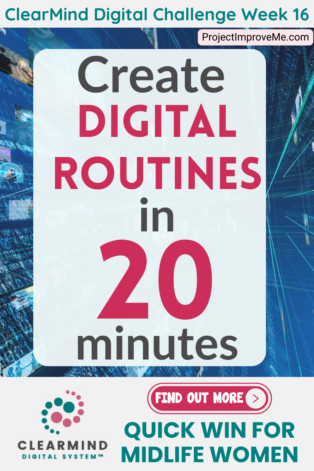 A welcoming poster for ClearMind Digital Challenge Week 16, inspiring midlife women to build digital routines in just 20 minutes.