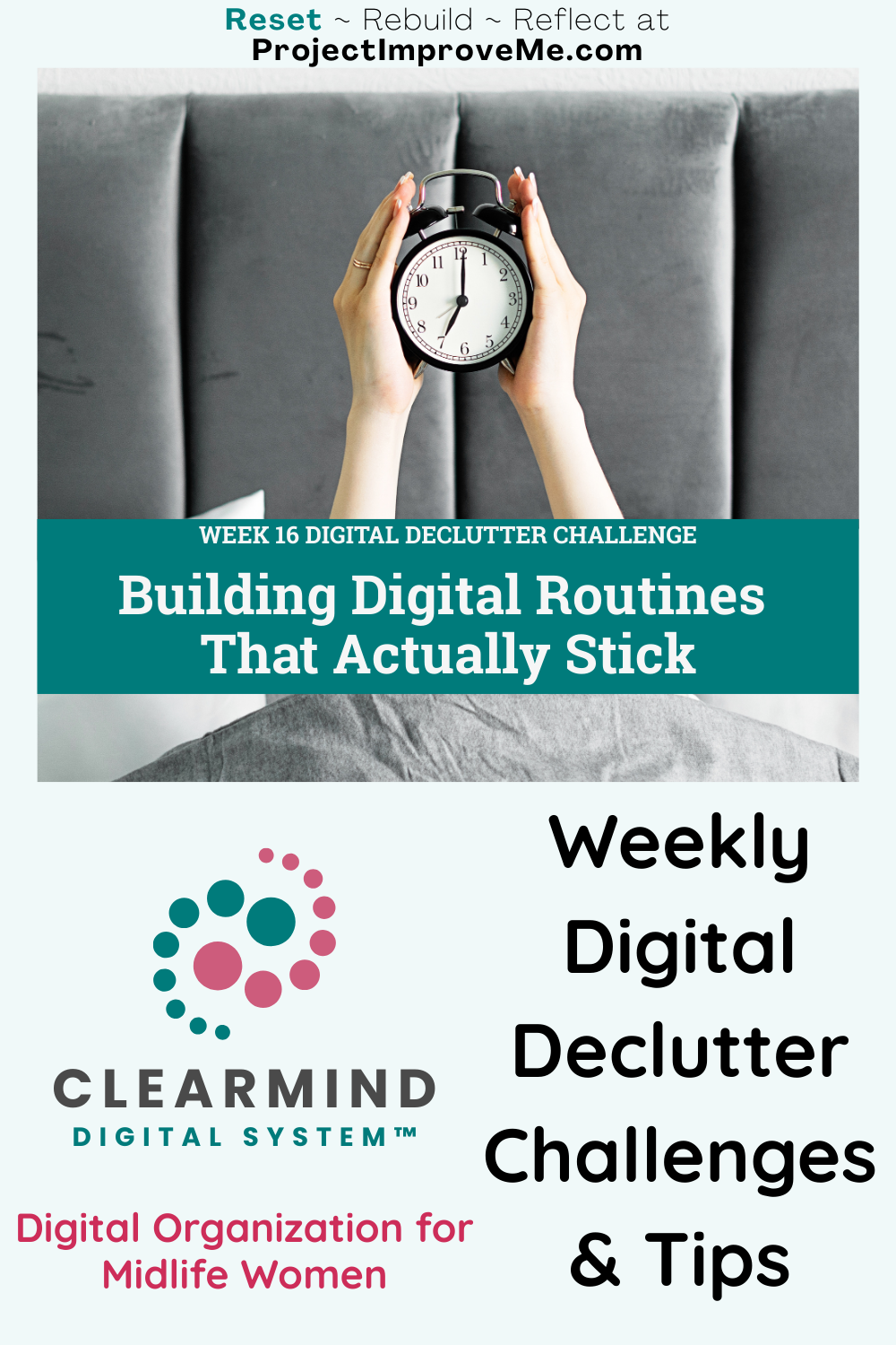 A woman gently holds a clock above her bed. Text: Simple Digital Routines for Midlife Women. Weekly Declutter Tips & Encouragement.