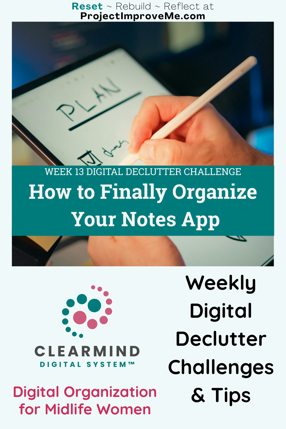 A caring hand writes PLAN on a notepad; gentle text invites midlife women to join week 13, decluttering and organizing their digital notes.