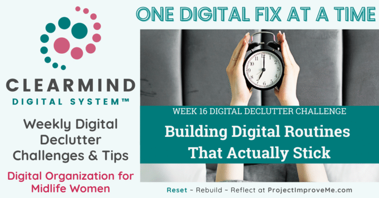 Warm promotional image for ClearMind Digital’s Week 16 challenge, showing a midlife woman holding a clock to build lasting routines.