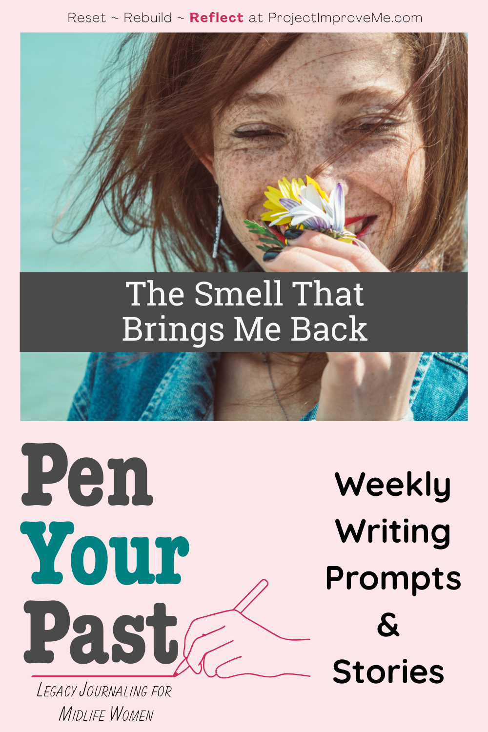 A woman in midlife embraces a bouquet, eyes closed in a gentle smile. Text: The Smell That Brings Me Back. Pen Your Past.