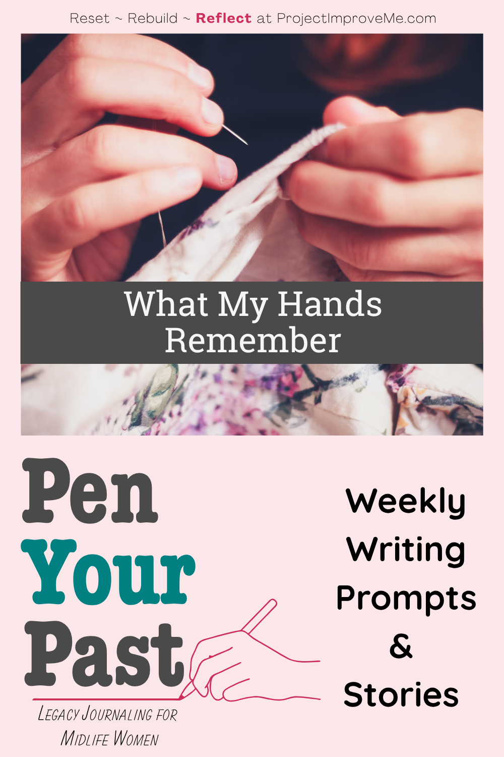 Close-up of hands sewing fabric, text overlay: What My Hands Remember. Below, gentle invitation to share and celebrate your midlife stories—weekly prompts and support for women.