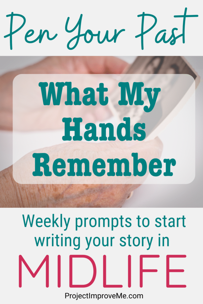 A woman's hand holds an old photo with the text: Pen Your Past. Gentle prompts inspire midlife women to share their cherished memories.