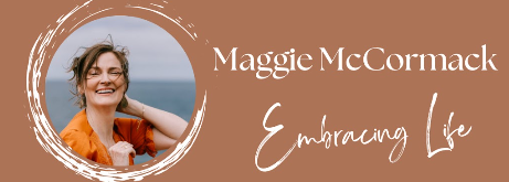 A joyful woman smiles outdoors beside the words Maggie McCormack Embracing Life, uplifting and empowering women over 40.