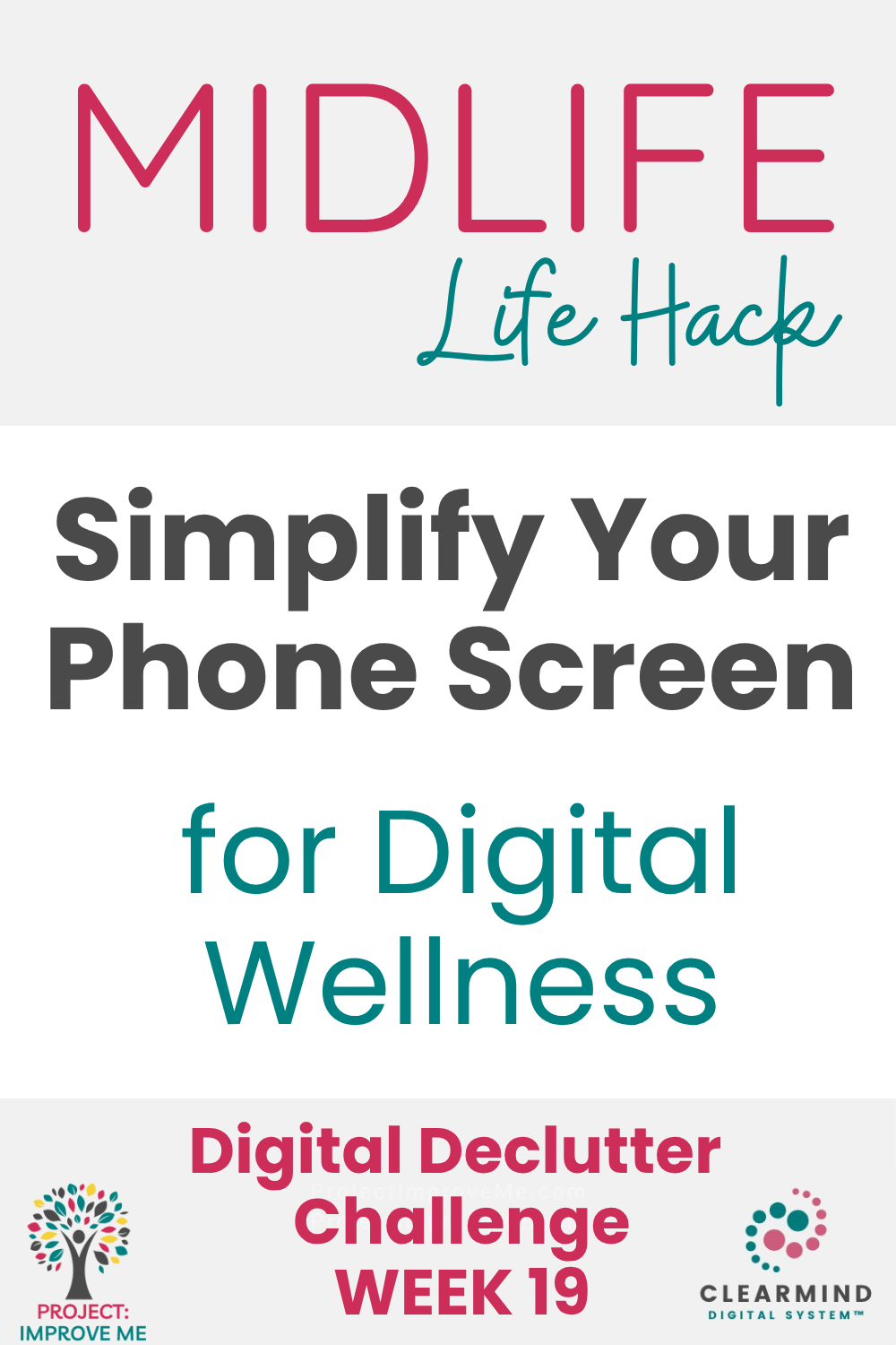Warm text graphic for women in midlife, encouraging phone layout redesign for focus, as part of Digital Declutter Challenge Week 19.